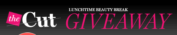 The Cut's Lunchtime Beauty Giveaway